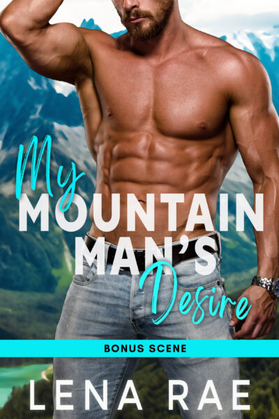 My Mountain Man's Desire Bonus Scene